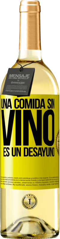 29,95 € | Vino Blanco Edición WHITE Una comida sin vino es un desayuno Etiqueta Amarilla. Etiqueta personalizable Vino joven Cosecha 2025 Verdejo
