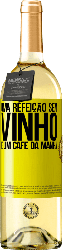 29,95 € | Vinho branco Edição WHITE Uma refeição sem vinho é um café da manhã Etiqueta Amarela. Etiqueta personalizável Vinho jovem Colheita 2025 Verdejo