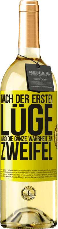 Kostenloser Versand | Weißwein WHITE Ausgabe Nach der ersten Lüge wird die ganze Wahrheit zum Zweifel Gelbes Etikett. Anpassbares Etikett Junger Wein Ernte 2023 Verdejo