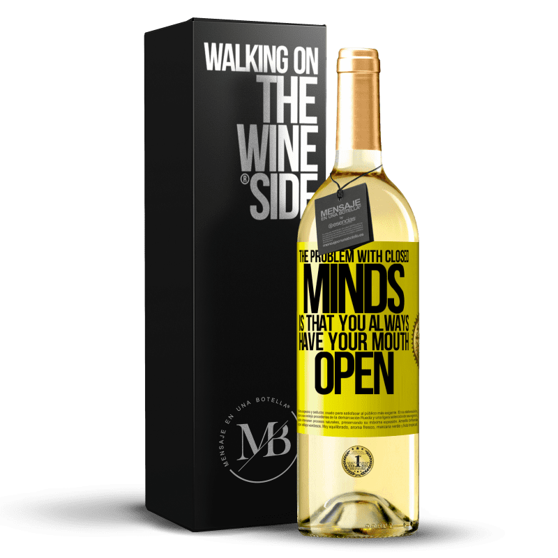 29,95 € Free Shipping | White Wine WHITE Edition The problem with closed minds is that you always have your mouth open Yellow Label. Customizable label Young wine Harvest 2023 Verdejo