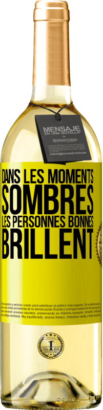 29,95 € Envoi gratuit | Vin blanc Édition WHITE Dans les moments sombres les personnes bonnes brillent Étiquette Jaune. Étiquette personnalisable Vin jeune Récolte 2025 Verdejo
