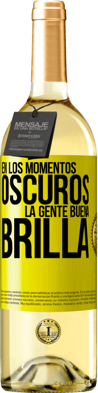 29,95 € Envío gratis | Vino Blanco Edición WHITE En los momentos oscuros la gente buena brilla Etiqueta Amarilla. Etiqueta personalizable Vino joven Cosecha 2025 Verdejo