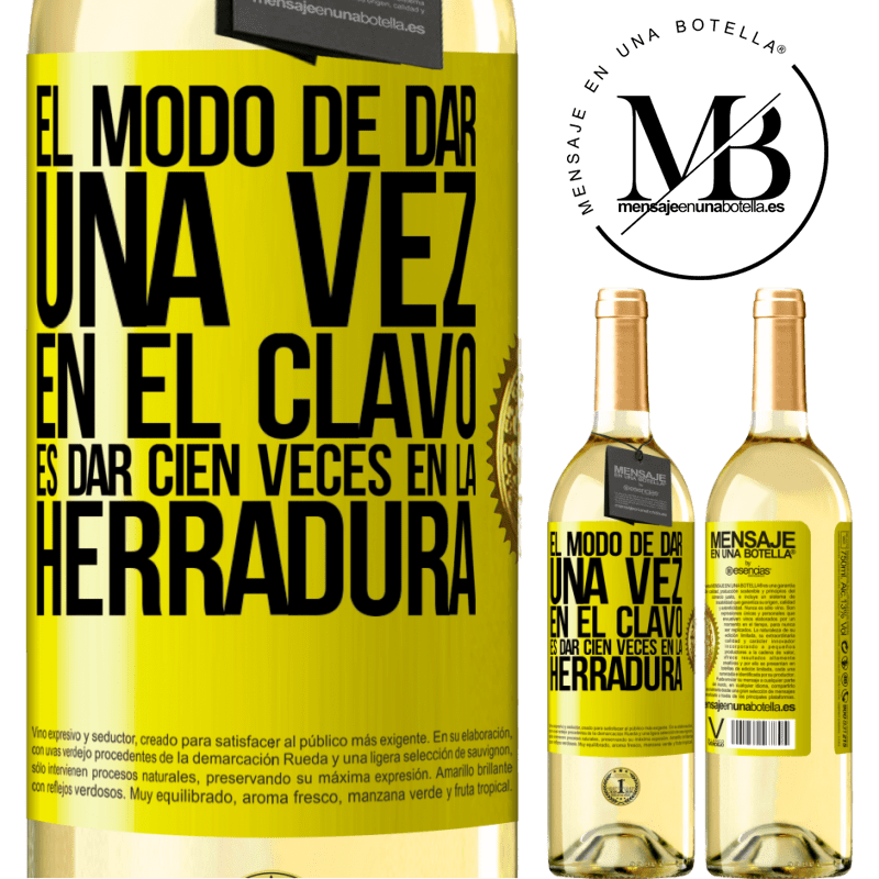 29,95 € Envoi gratuit | Vin blanc Édition WHITE La façon de frapper le clou une fois est de frapper le fer à cheval cent fois Étiquette Jaune. Étiquette personnalisable Vin jeune Récolte 2022 Verdejo