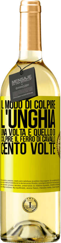 29,95 € Spedizione Gratuita | Vino bianco Edizione WHITE Il modo di colpire l'unghia una volta è quello di colpire il ferro di cavallo cento volte Etichetta Gialla. Etichetta personalizzabile Vino giovane Raccogliere 2025 Verdejo