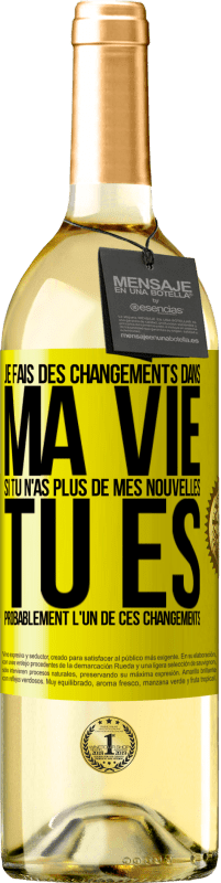 29,95 € | Vin blanc Édition WHITE Je fais des changements dans ma vie. Si tu n'as plus de mes nouvelles, tu es probablement l'un de ces changements Étiquette Jaune. Étiquette personnalisable Vin jeune Récolte 2024 Verdejo