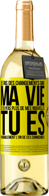 «Je fais des changements dans ma vie. Si tu n'as plus de mes nouvelles, tu es probablement l'un de ces changements» Édition WHITE
