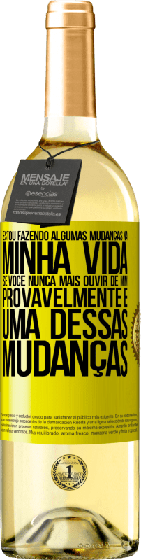 29,95 € | Vinho branco Edição WHITE Estou fazendo algumas mudanças na minha vida. Se você nunca mais ouvir de mim, provavelmente é uma dessas mudanças Etiqueta Amarela. Etiqueta personalizável Vinho jovem Colheita 2024 Verdejo