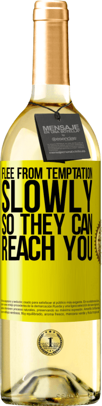 «誘惑から逃げて...ゆっくり、彼らがあなたに届くように» WHITEエディション