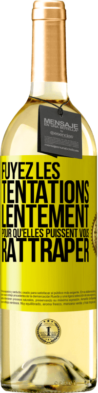 29,95 € | Vin blanc Édition WHITE Fuyez les tentations... lentement pour qu'elles puissent vous rattraper Étiquette Jaune. Étiquette personnalisable Vin jeune Récolte 2024 Verdejo