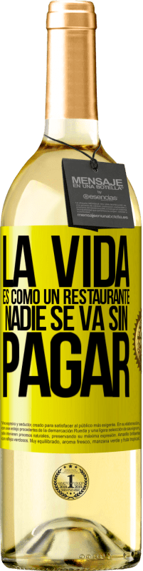 29,95 € | Vino Blanco Edición WHITE La vida es como un restaurante, nadie se va sin pagar Etiqueta Amarilla. Etiqueta personalizable Vino joven Cosecha 2024 Verdejo