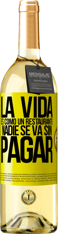 29,95 € Envío gratis | Vino Blanco Edición WHITE La vida es como un restaurante, nadie se va sin pagar Etiqueta Amarilla. Etiqueta personalizable Vino joven Cosecha 2025 Verdejo