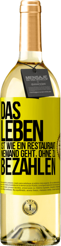 29,95 € Kostenloser Versand | Weißwein WHITE Ausgabe Das Leben ist wie ein Restaurant, niemand geht, ohne zu bezahlen Gelbes Etikett. Anpassbares Etikett Junger Wein Ernte 2025 Verdejo
