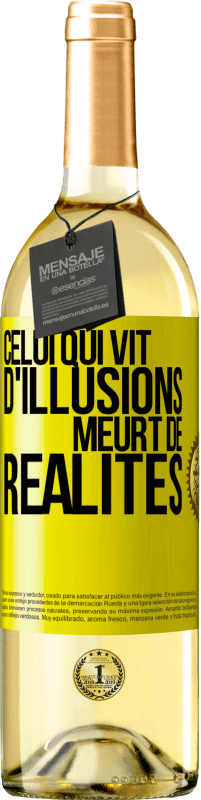 29,95 € Envoi gratuit | Vin blanc Édition WHITE Celui qui vit d'illusions meurt de réalités Étiquette Jaune. Étiquette personnalisable Vin jeune Récolte 2025 Verdejo