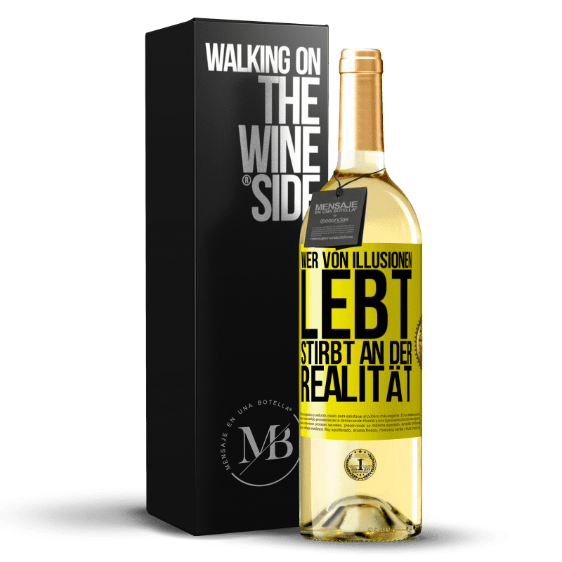 29,95 € Kostenloser Versand | Weißwein WHITE Ausgabe Wer von Illusionen lebt, stirbt an der Realität Gelbes Etikett. Anpassbares Etikett Junger Wein Ernte 2023 Verdejo