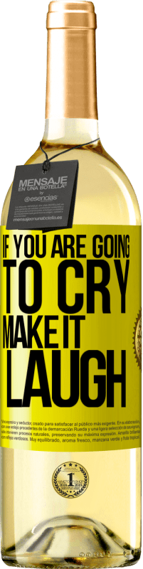 29,95 € | White Wine WHITE Edition If you are going to cry, make it laugh Yellow Label. Customizable label Young wine Harvest 2025 Verdejo