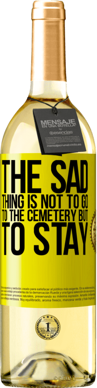 29,95 € 送料無料 | 白ワイン WHITEエディション 悲しいことは墓地に行くことではなく、滞在することです 黄色のラベル. カスタマイズ可能なラベル 若いワイン 収穫 2025 Verdejo