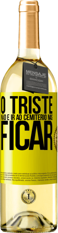 29,95 € | Vinho branco Edição WHITE O triste não é ir ao cemitério, mas ficar Etiqueta Amarela. Etiqueta personalizável Vinho jovem Colheita 2025 Verdejo