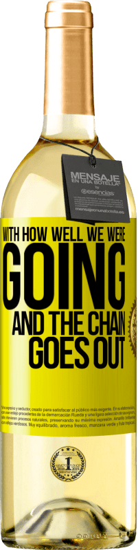 29,95 € Free Shipping | White Wine WHITE Edition With how well we were going and the chain goes out Yellow Label. Customizable label Young wine Harvest 2025 Verdejo