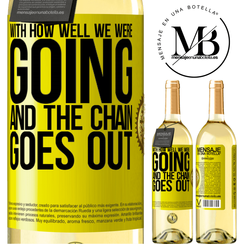 29,95 € Free Shipping | White Wine WHITE Edition With how well we were going and the chain goes out Yellow Label. Customizable label Young wine Harvest 2023 Verdejo