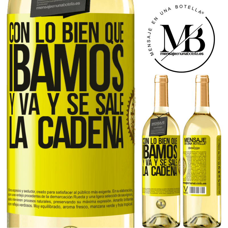 29,95 € Envío gratis | Vino Blanco Edición WHITE Con lo bien que íbamos y va y se sale la cadena Etiqueta Amarilla. Etiqueta personalizable Vino joven Cosecha 2023 Verdejo