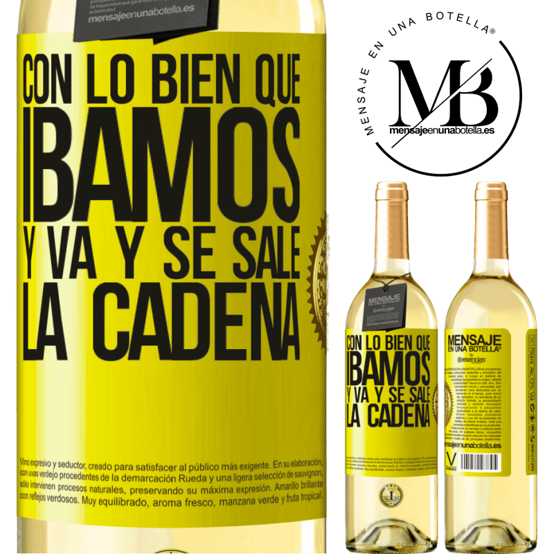 29,95 € Envío gratis | Vino Blanco Edición WHITE Con lo bien que íbamos y va y se sale la cadena Etiqueta Amarilla. Etiqueta personalizable Vino joven Cosecha 2025 Verdejo