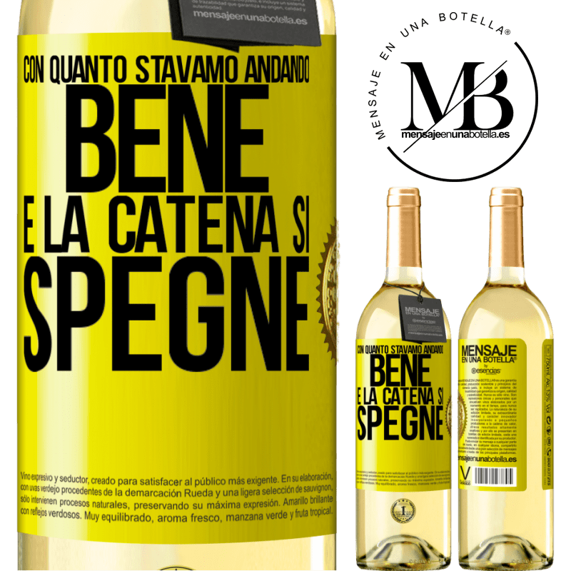 29,95 € Spedizione Gratuita | Vino bianco Edizione WHITE Con quanto stavamo andando bene e la catena si spegne Etichetta Gialla. Etichetta personalizzabile Vino giovane Raccogliere 2025 Verdejo