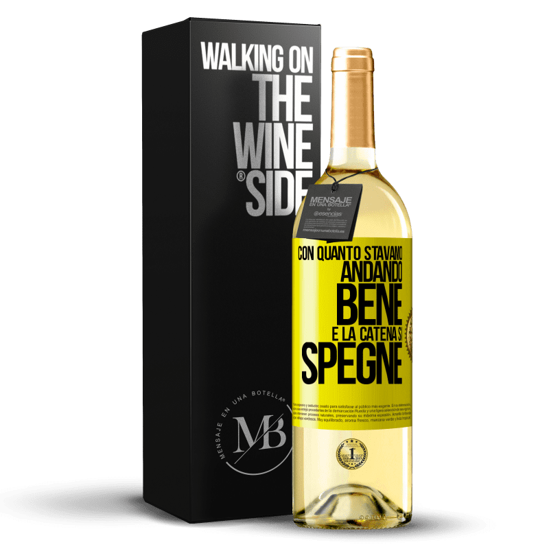 29,95 € Spedizione Gratuita | Vino bianco Edizione WHITE Con quanto stavamo andando bene e la catena si spegne Etichetta Gialla. Etichetta personalizzabile Vino giovane Raccogliere 2025 Verdejo