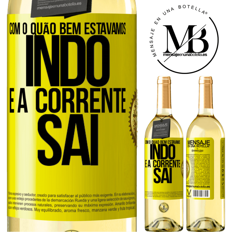 29,95 € Envio grátis | Vinho branco Edição WHITE Com o quão bem estávamos indo e a corrente sai Etiqueta Amarela. Etiqueta personalizável Vinho jovem Colheita 2023 Verdejo