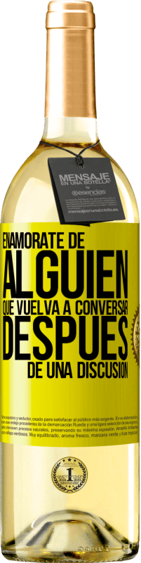 29,95 € | Vino Blanco Edición WHITE Enamórate de alquien que vuelva a conversar después de una discusión Etiqueta Amarilla. Etiqueta personalizable Vino joven Cosecha 2025 Verdejo