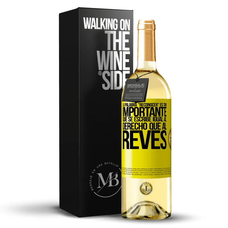 29,95 € Free Shipping | White Wine WHITE Edition La palabra RECONOCER es tan importante, que se escribe igual al derecho que al revés Yellow Label. Customizable label Young wine Harvest 2024 Verdejo