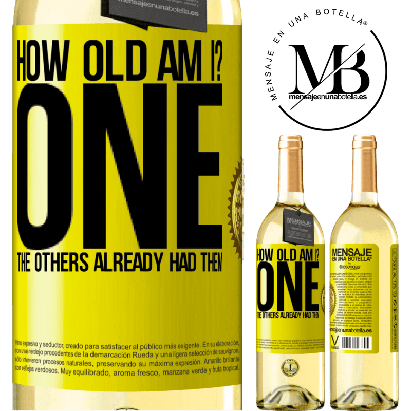 29,95 € Free Shipping | White Wine WHITE Edition How old am I? ONE. The others already had them Yellow Label. Customizable label Young wine Harvest 2023 Verdejo