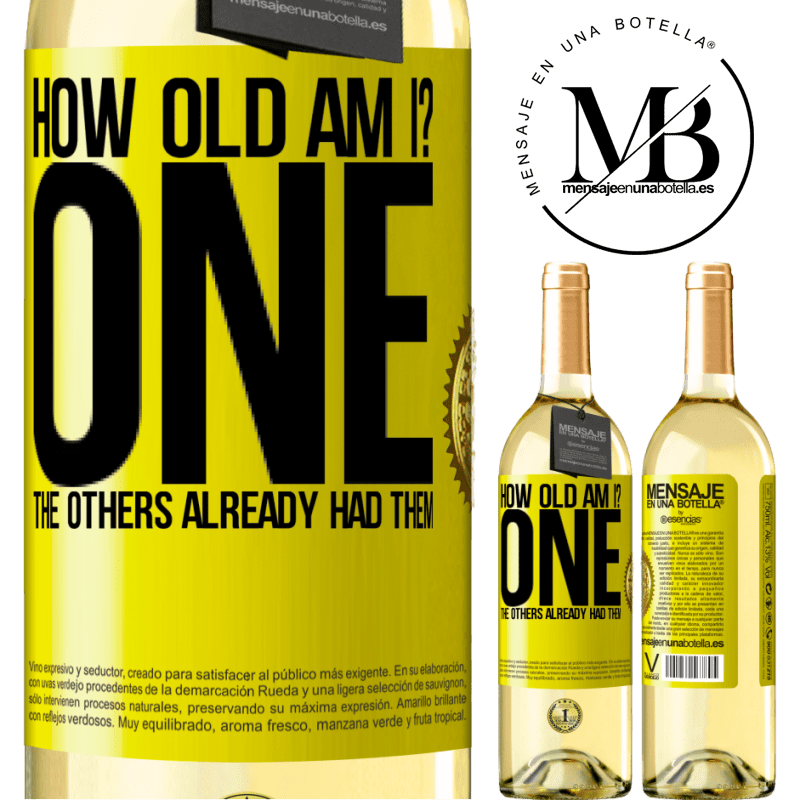 29,95 € Free Shipping | White Wine WHITE Edition How old am I? ONE. The others already had them Yellow Label. Customizable label Young wine Harvest 2025 Verdejo