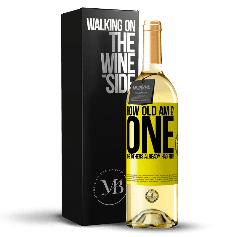 29,95 € Free Shipping | White Wine WHITE Edition How old am I? ONE. The others already had them Yellow Label. Customizable label Young wine Harvest 2024 Verdejo