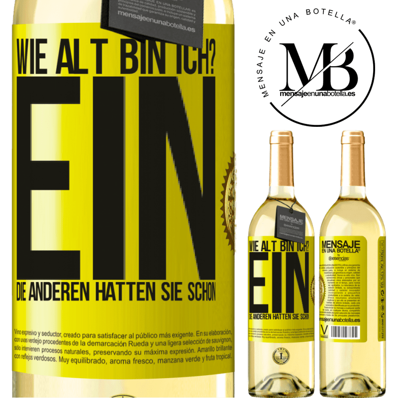 29,95 € Kostenloser Versand | Weißwein WHITE Ausgabe Wie alt bin ich? EIN. Die anderen hatten sie schon Gelbes Etikett. Anpassbares Etikett Junger Wein Ernte 2025 Verdejo