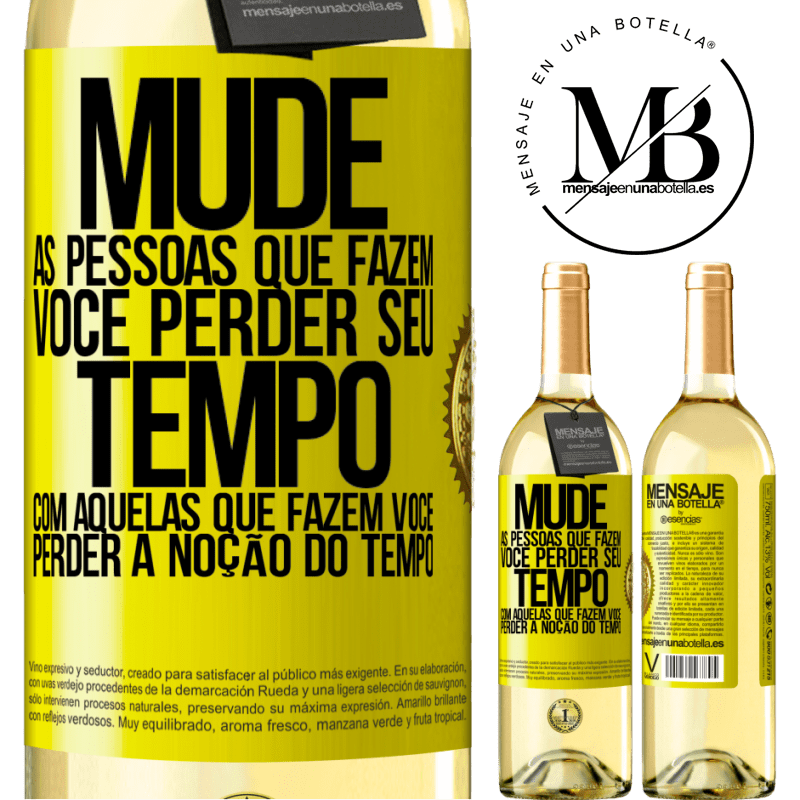 29,95 € Envio grátis | Vinho branco Edição WHITE Mude as pessoas que fazem você perder seu tempo com aquelas que fazem você perder a noção do tempo Etiqueta Amarela. Etiqueta personalizável Vinho jovem Colheita 2024 Verdejo