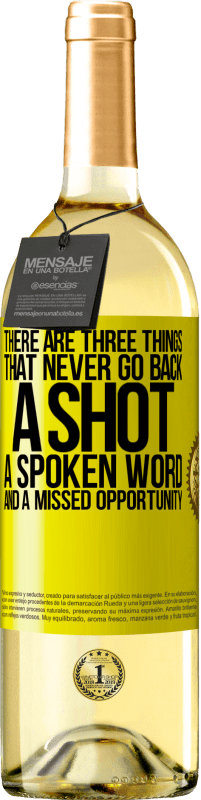 «There are three things that never go back: a shot, a spoken word and a missed opportunity» WHITE Edition