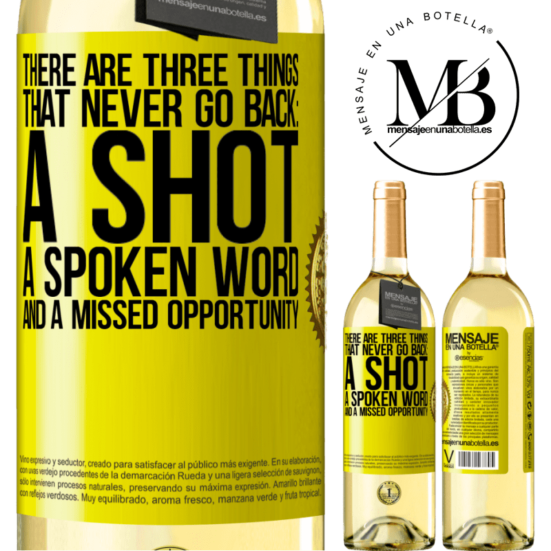 29,95 € Free Shipping | White Wine WHITE Edition There are three things that never go back: a shot, a spoken word and a missed opportunity Yellow Label. Customizable label Young wine Harvest 2022 Verdejo