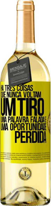 «Há três coisas que nunca voltam: um tiro, uma palavra falada e uma oportunidade perdida» Edição WHITE