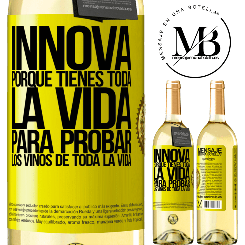 29,95 € Envío gratis | Vino Blanco Edición WHITE Innova, porque tienes toda la vida para probar los vinos de toda la vida Etiqueta Amarilla. Etiqueta personalizable Vino joven Cosecha 2023 Verdejo