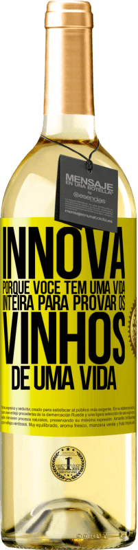 29,95 € | Vinho branco Edição WHITE Innova, porque você tem uma vida inteira para provar os vinhos de uma vida Etiqueta Amarela. Etiqueta personalizável Vinho jovem Colheita 2024 Verdejo