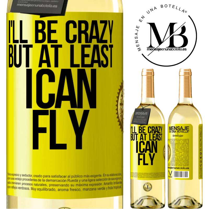 29,95 € Free Shipping | White Wine WHITE Edition I'll be crazy, but at least I can fly Yellow Label. Customizable label Young wine Harvest 2022 Verdejo