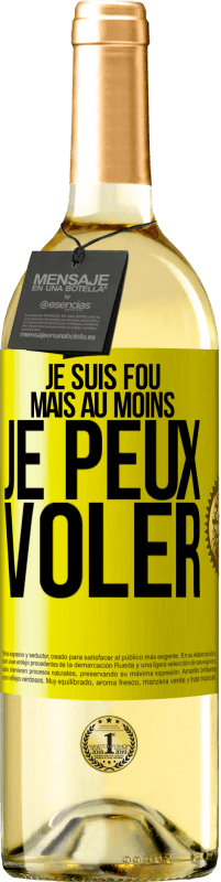 29,95 € | Vin blanc Édition WHITE Je suis fou, mais au moins je peux voler Étiquette Jaune. Étiquette personnalisable Vin jeune Récolte 2024 Verdejo