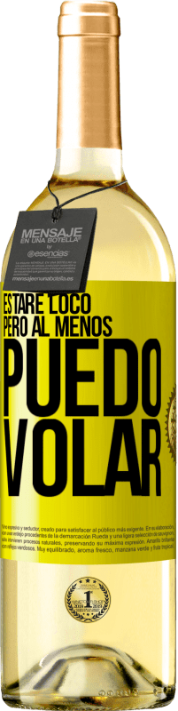 29,95 € Envío gratis | Vino Blanco Edición WHITE Estaré loco, pero al menos puedo volar Etiqueta Amarilla. Etiqueta personalizable Vino joven Cosecha 2025 Verdejo
