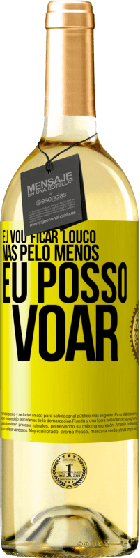 29,95 € | Vinho branco Edição WHITE Eu vou ficar louco, mas pelo menos eu posso voar Etiqueta Amarela. Etiqueta personalizável Vinho jovem Colheita 2024 Verdejo