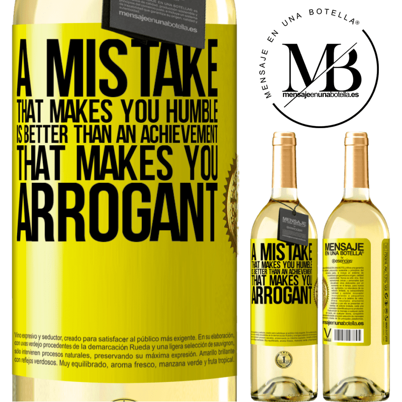 29,95 € Free Shipping | White Wine WHITE Edition A mistake that makes you humble is better than an achievement that makes you arrogant Yellow Label. Customizable label Young wine Harvest 2024 Verdejo
