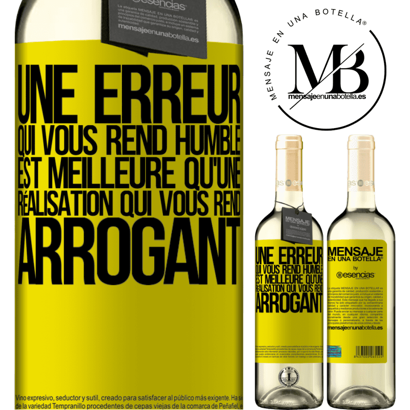 «Une erreur qui vous rend humble est meilleure qu'un accomplissement qui vous rend arrogant» Édition WHITE
