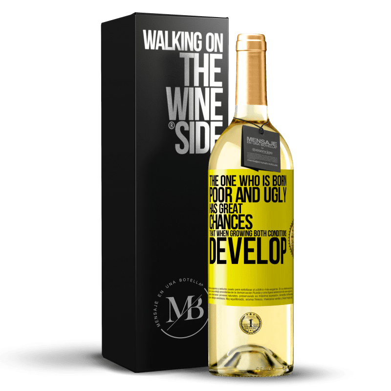 29,95 € Free Shipping | White Wine WHITE Edition The one who is born poor and ugly, has great chances that when growing ... both conditions develop Yellow Label. Customizable label Young wine Harvest 2024 Verdejo