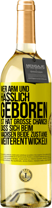 «Wer arm und hässlich geboren ist, hat große Chancen, dass sich beim Wachsen beide Zustände weiterentwickeln» WHITE Ausgabe