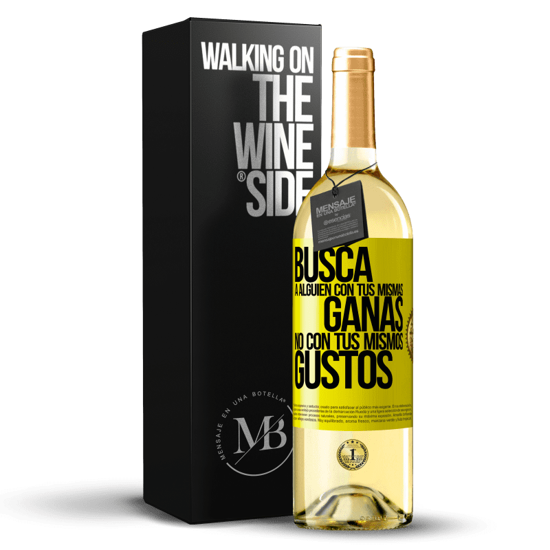 29,95 € Envío gratis | Vino Blanco Edición WHITE Busca a alguien con tus mismas ganas, no con tus mismos gustos Etiqueta Amarilla. Etiqueta personalizable Vino joven Cosecha 2024 Verdejo