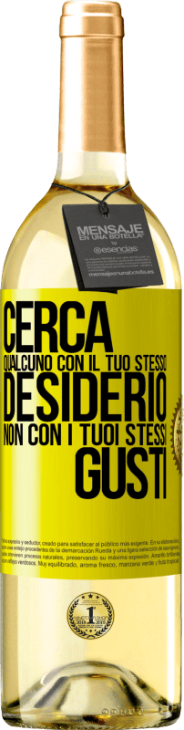 29,95 € Spedizione Gratuita | Vino bianco Edizione WHITE Cerca qualcuno con il tuo stesso desiderio, non con i tuoi stessi gusti Etichetta Gialla. Etichetta personalizzabile Vino giovane Raccogliere 2025 Verdejo